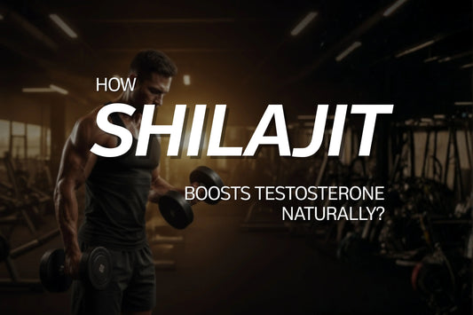 How Shilajit Boosts Testosterone Naturally? - VIGOUR SHILAJIT UK