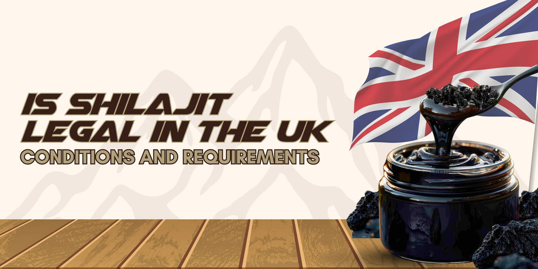 Is Shilajit Legal in the UK? - VIGOUR SHILAJIT UK